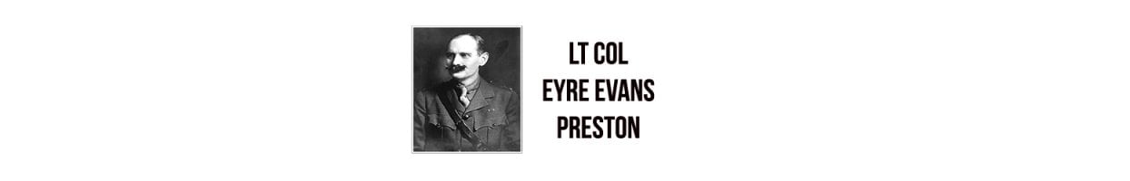 Lt Col Eyre Evans Preston O.B.E. 1872-1937