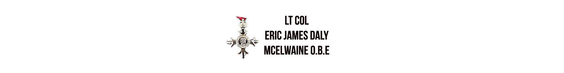 Lt Col Eric James Daly McElwaine O.B.E.
