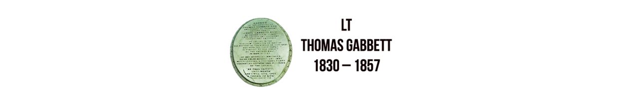 Lt Thomas Gabbett 1830 – 1857