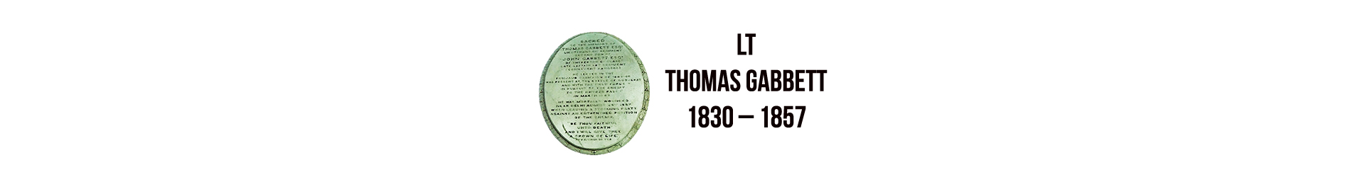 Lt Thomas Gabbett 1830 – 1857