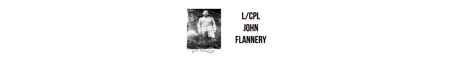 L/ Corporal John Flannery – 1885 –  1961